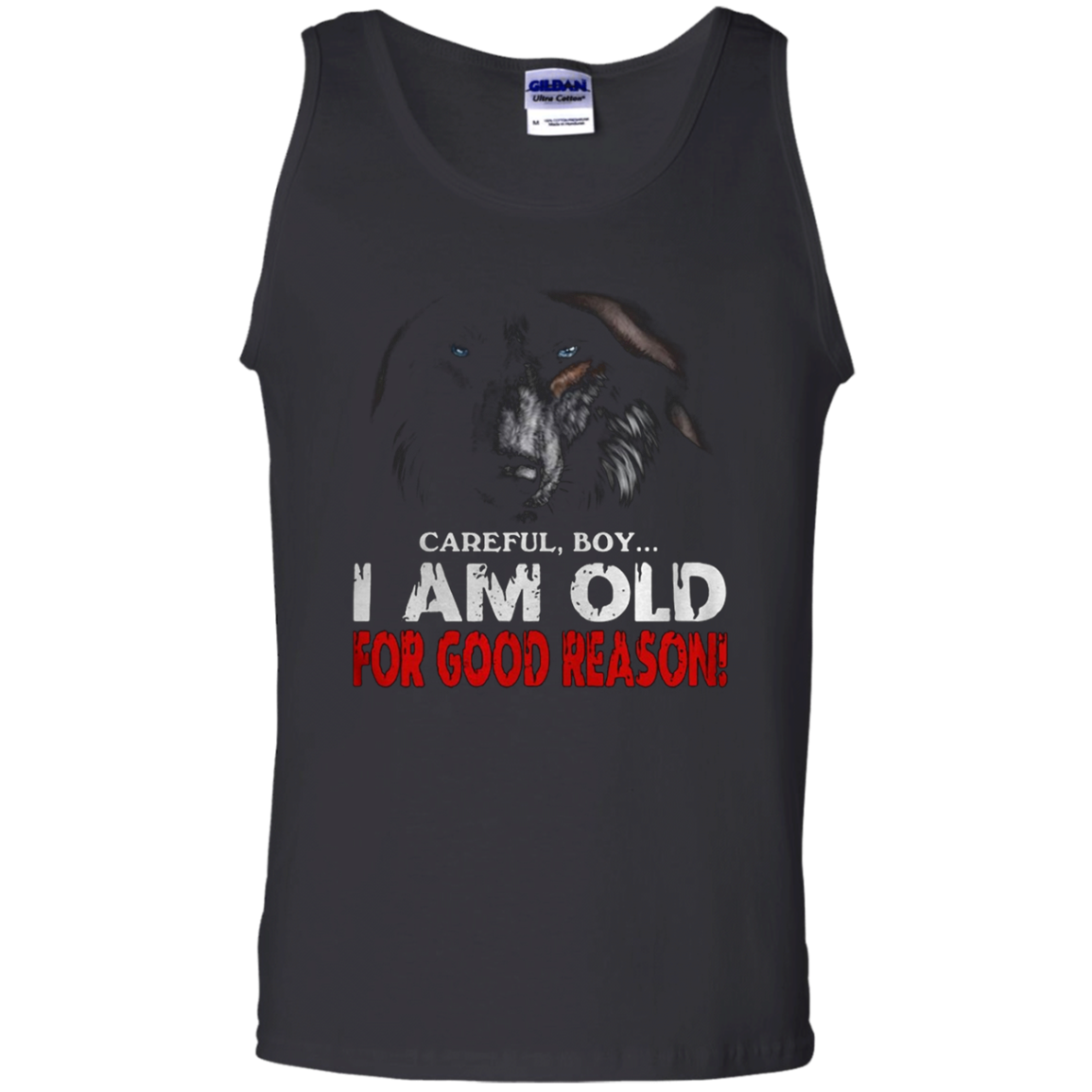 Top Selling Wolf Careful Boy I Am Old For Good Reason Shirt G220 Tank Top