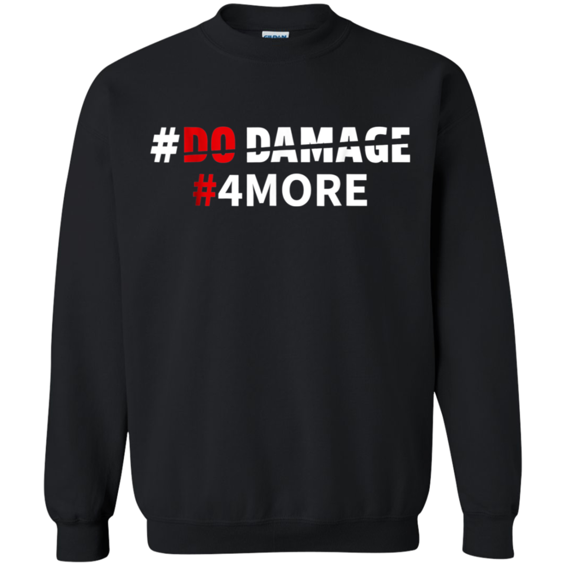 Do The Damage 4more Baseball Fan Distressed Do Damage Shirt G180 Crewneck Pullover 8 Oz.