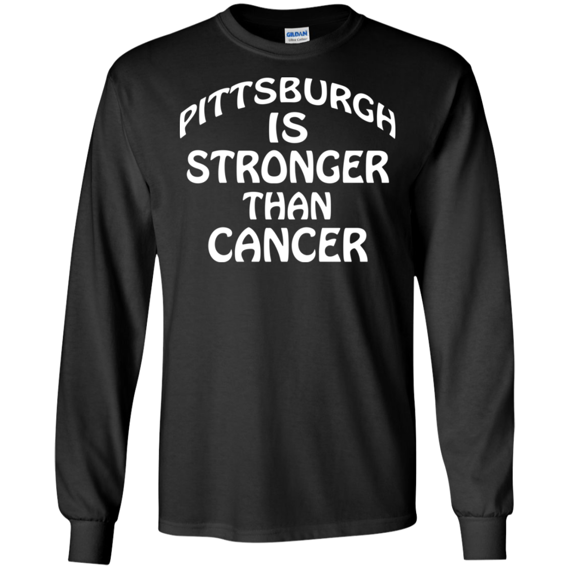 Pittsburgh Is Stronger Than Cancer Shirt G240 Ls Ultra T-shirt