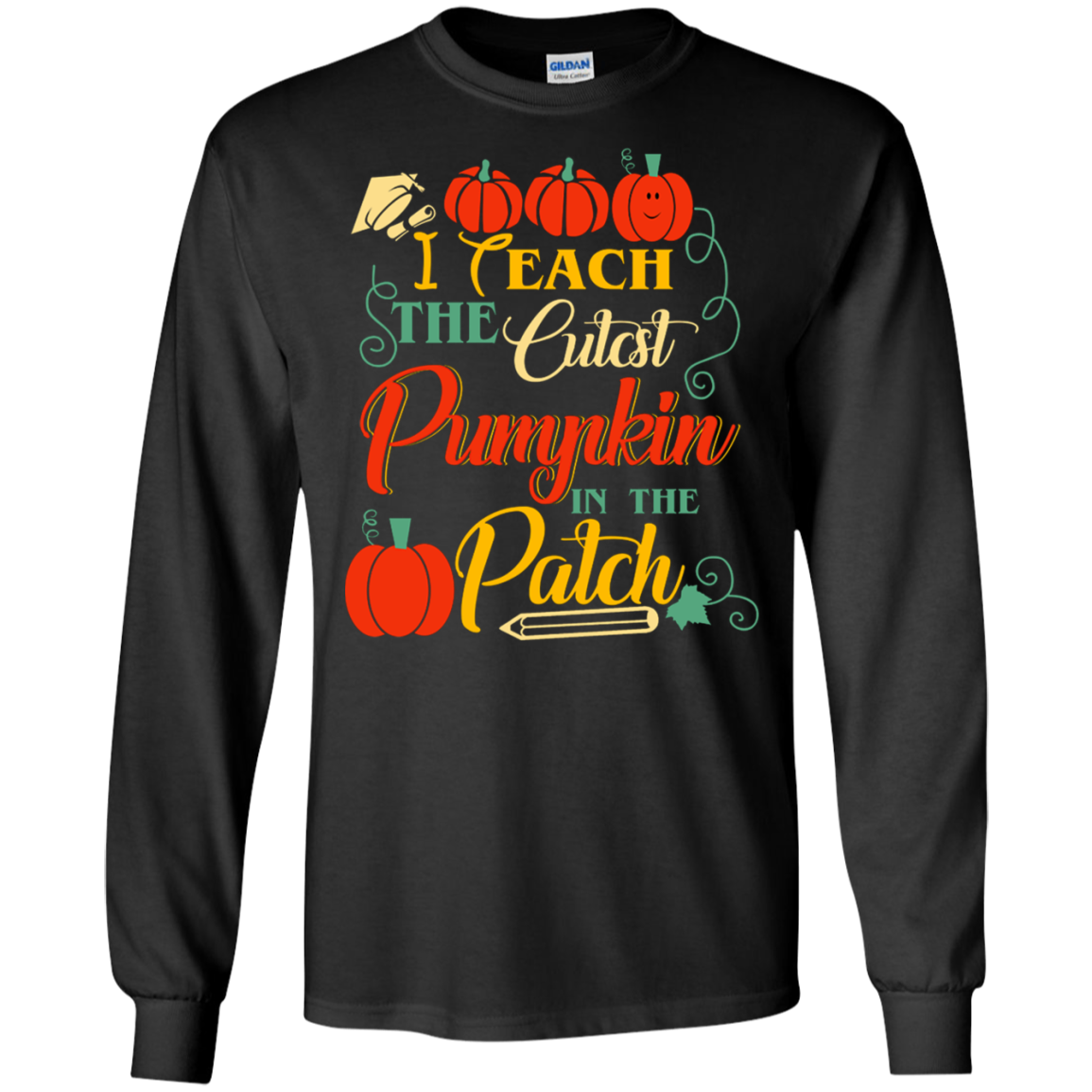 I Teach The Cutest Pumpkin In The Patch Tea Halloween Shirt G240 Ls Ultra T-shirt