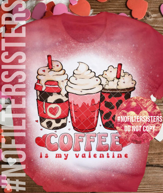 Coffee Is My Valentine Tee