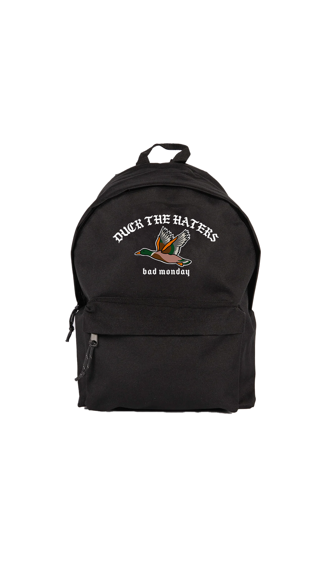 Duck The Haters Backpack | Bad Monday Apparel