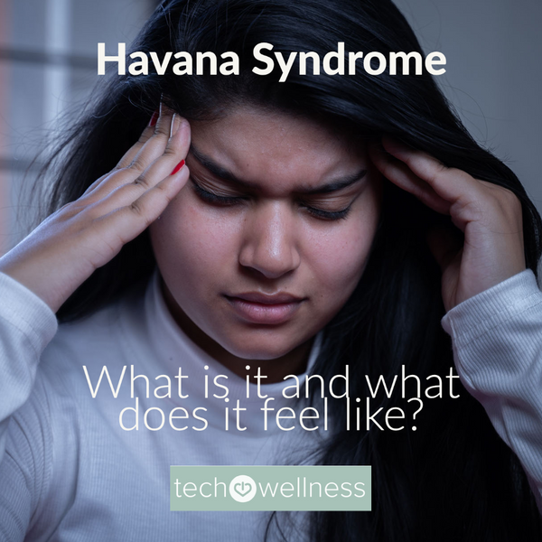 What Does Havana Syndrome Feel Like? Tech Wellness