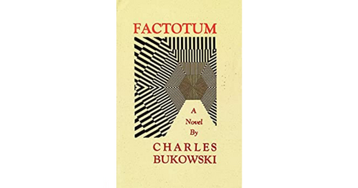 The Laughing, Unreliable Narrator: Charles Bukowski’s “Factotum”