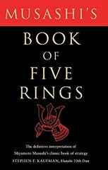 Miyamoto Musashi's Book of Five Rings Translated by Stephen F. Kaufman