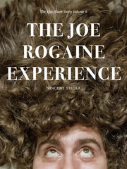 The Joe Rogaine Experience - Volume 6
