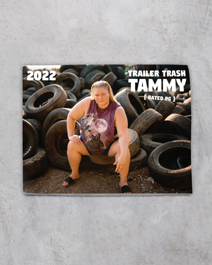 2022 Trailer Trash Tammy Calendar Rated PG. 