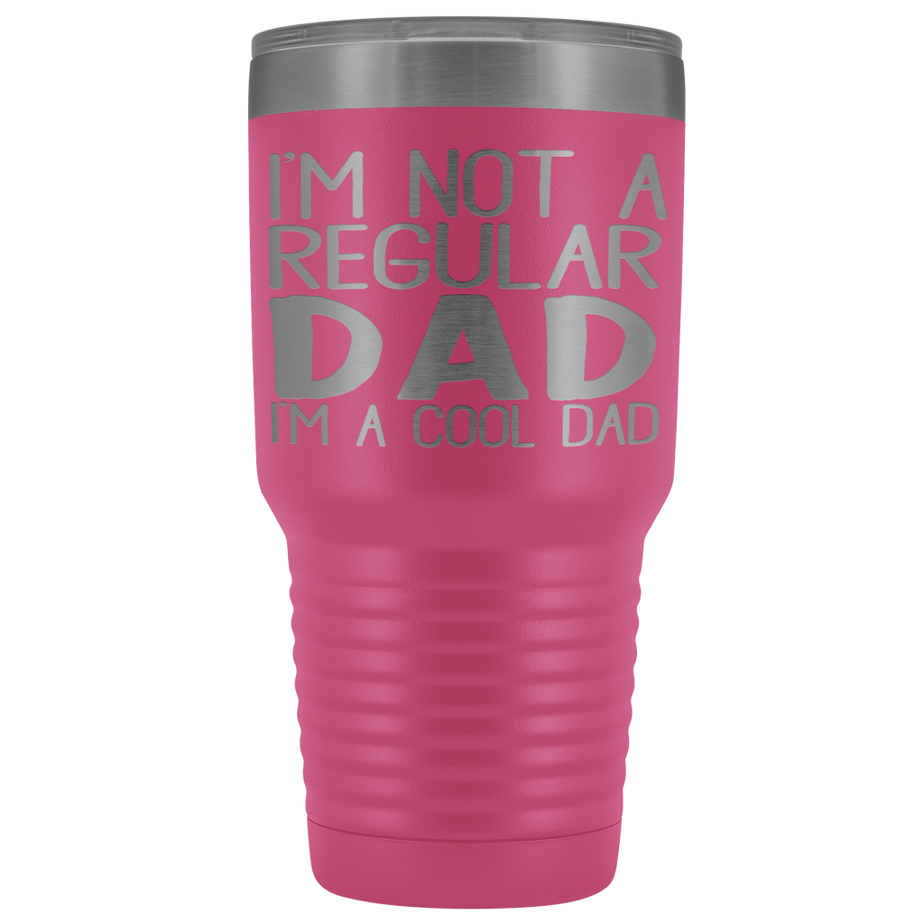 Father 30 oz Stainless Steel Vacuum Tumbler - I'm Not a Regular Dad, I'm a Cool Dad