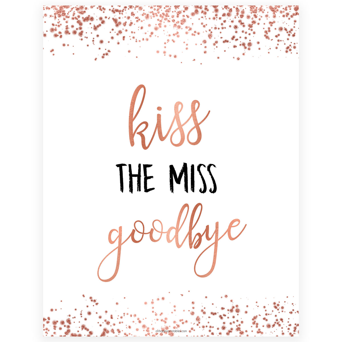 Kiss The Miss Goodbye Printable Template Free