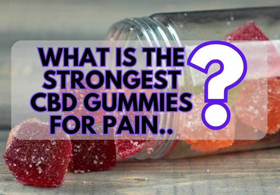 what is the strongest cbd gummies for pain