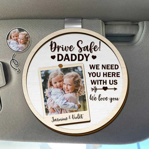 Custom Photo Drive Safe I Love You - Personalized Custom Shaped Car Visor Clip