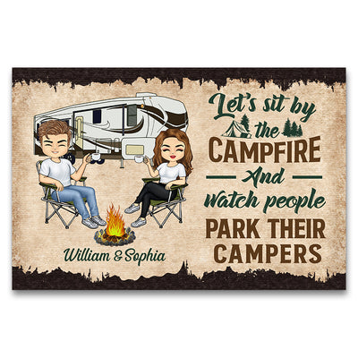 Sit By The Campfire & Watch People Park Their Campers - Gift For