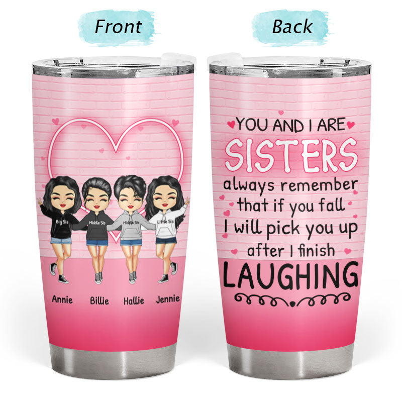 After I Finish Laughing Gift For Sisters Personalized Custom Tumbl