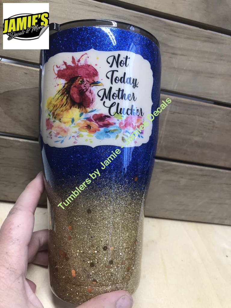 Download Not ToDay Mother Clucker Tumbler - Glitter Tumbler - Bling ...