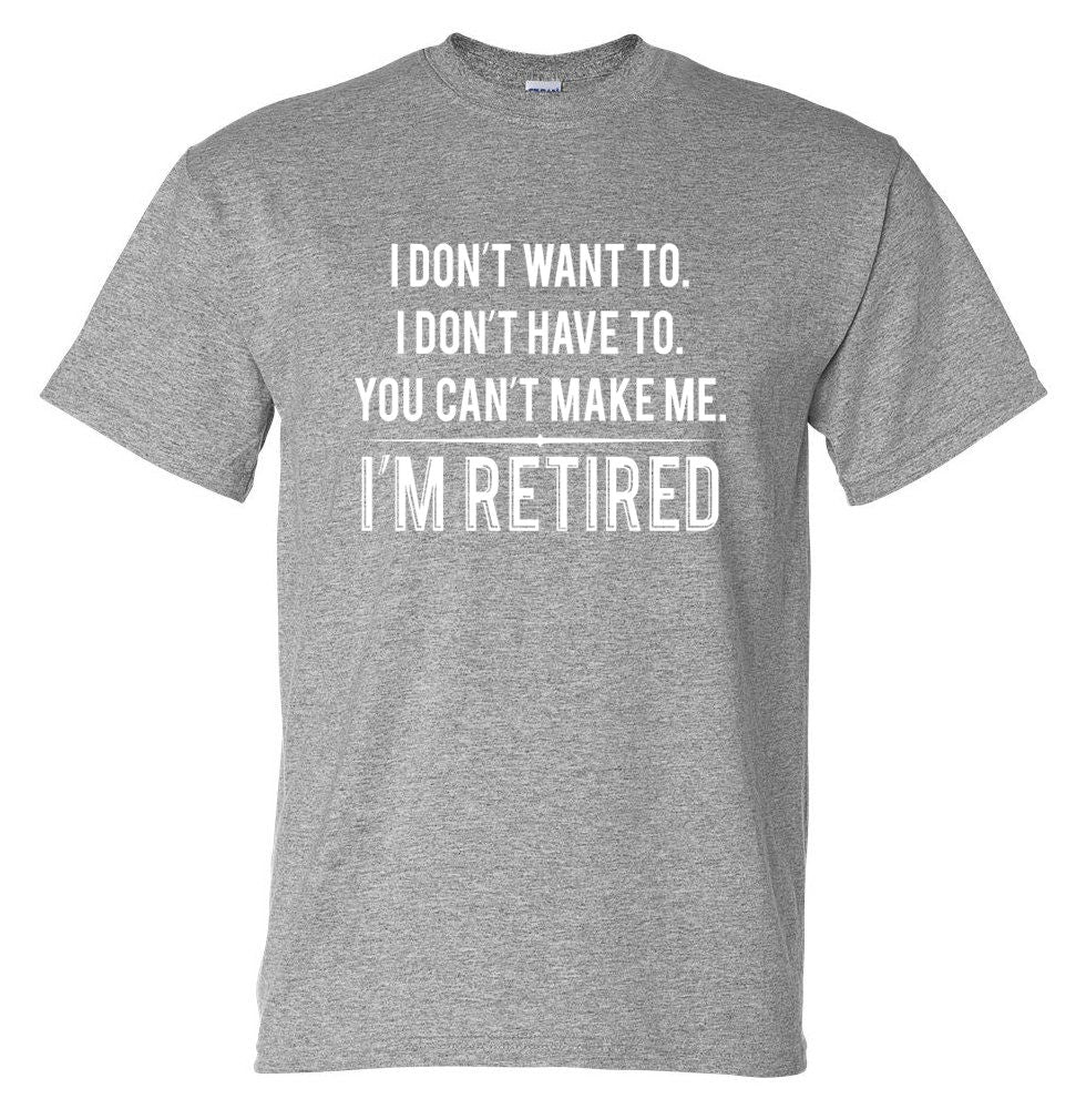 I'm Retired T-Shirt (Grey, Regular Sizes) | Australia Big Mens Clothing