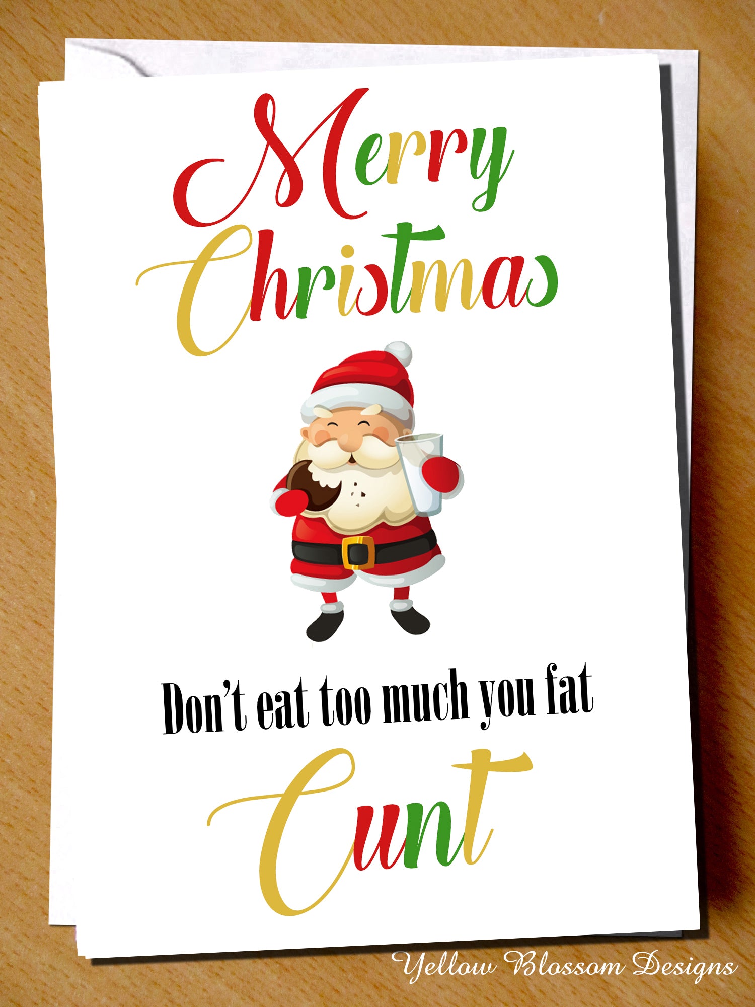 Merry Christmas Don't Eat Too Much You Fat Cunt – YellowBlossomDesignsLtd