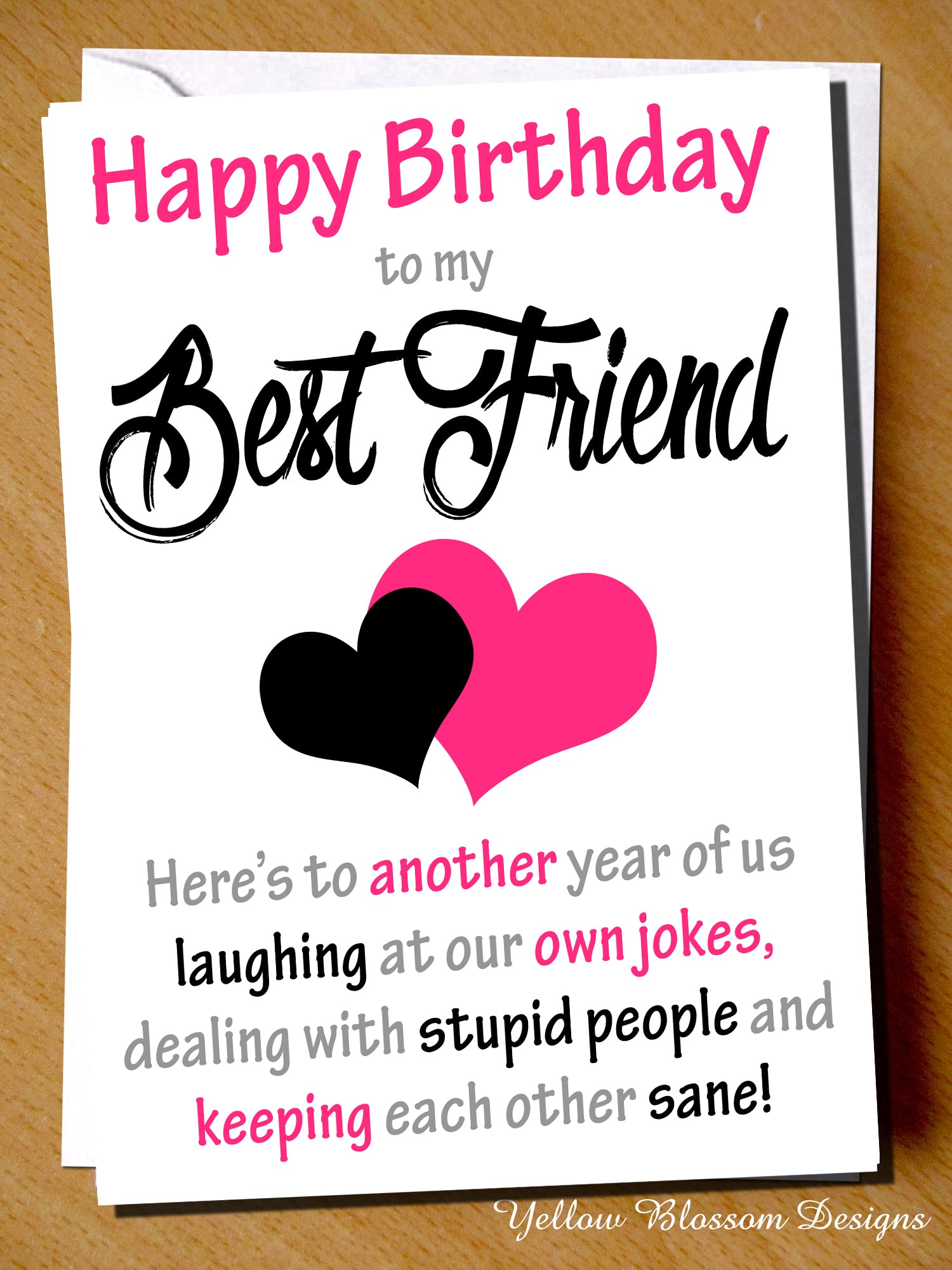 Happy Birthday Card To My Best Friend Own Jokes Stupid People Sane Yellowblossomdesignsltd