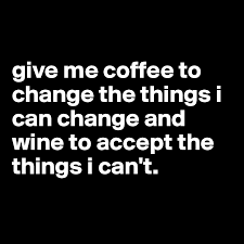 Coffee to Accept the things I can