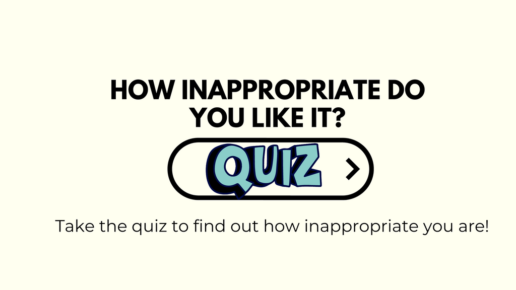 Inappropriate Quiz