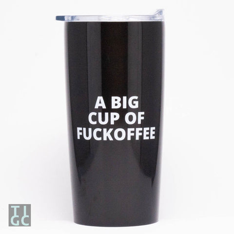 a big cup of fuckoffee