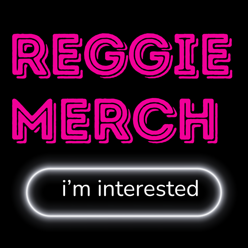 I'm interested in Reggie's Merch