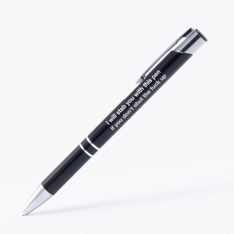 https://theinappropriategiftco.com/products/i-will-stab-you-with-this-pen-if-you-dont-shut-the-fuck-up?_