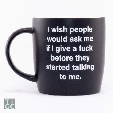 i wish people would ask me if i give a f mug