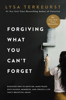 "Forgiving What You Can't Forget: Discover How to Move On, Make Peace with Painful Memories, and Create a Life That’s Beautiful Again" by Lysa TerKeurst