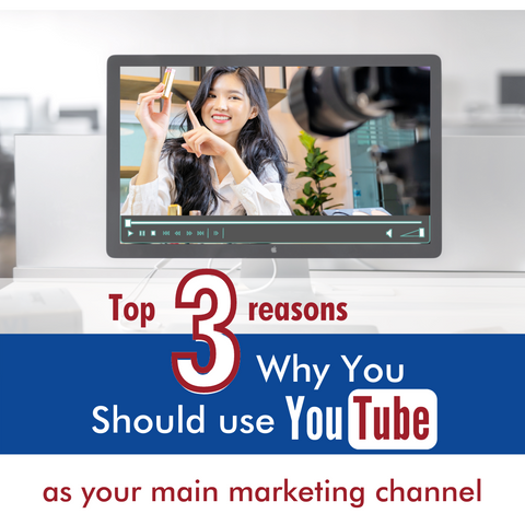 Top 3 reasons why you should use YouTube as your main marketing channel