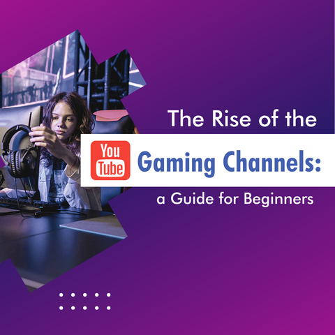 The Rise of the Youtube Gaming Channels: a Guide for Beginners - Social Growth Engine