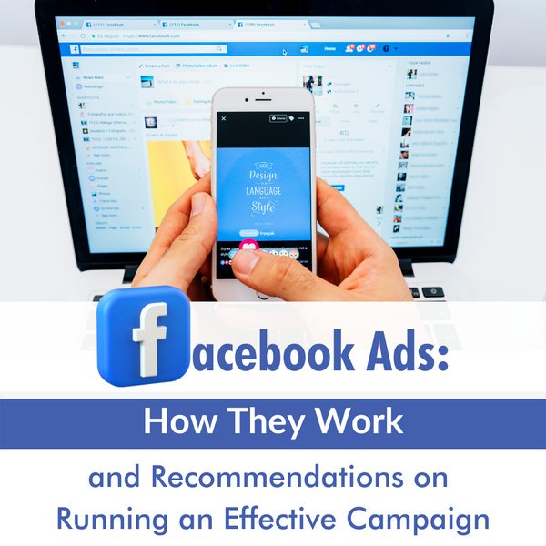 Facebook Ads: How They Work and Recommendations on Running an Effective Campaign