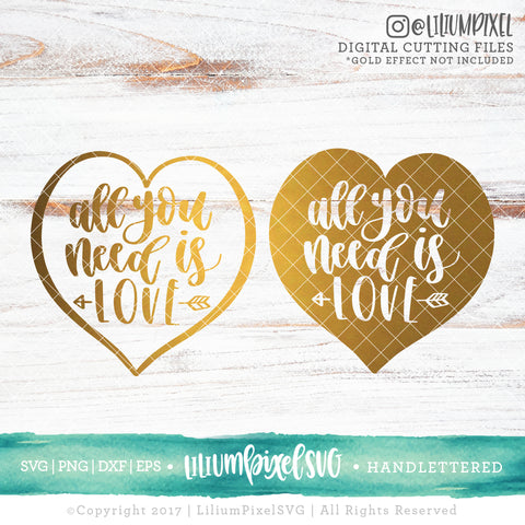 Download Love Is All You Need Heart Svg Png Dxf Eps Cut File Lilium Pixel Svg