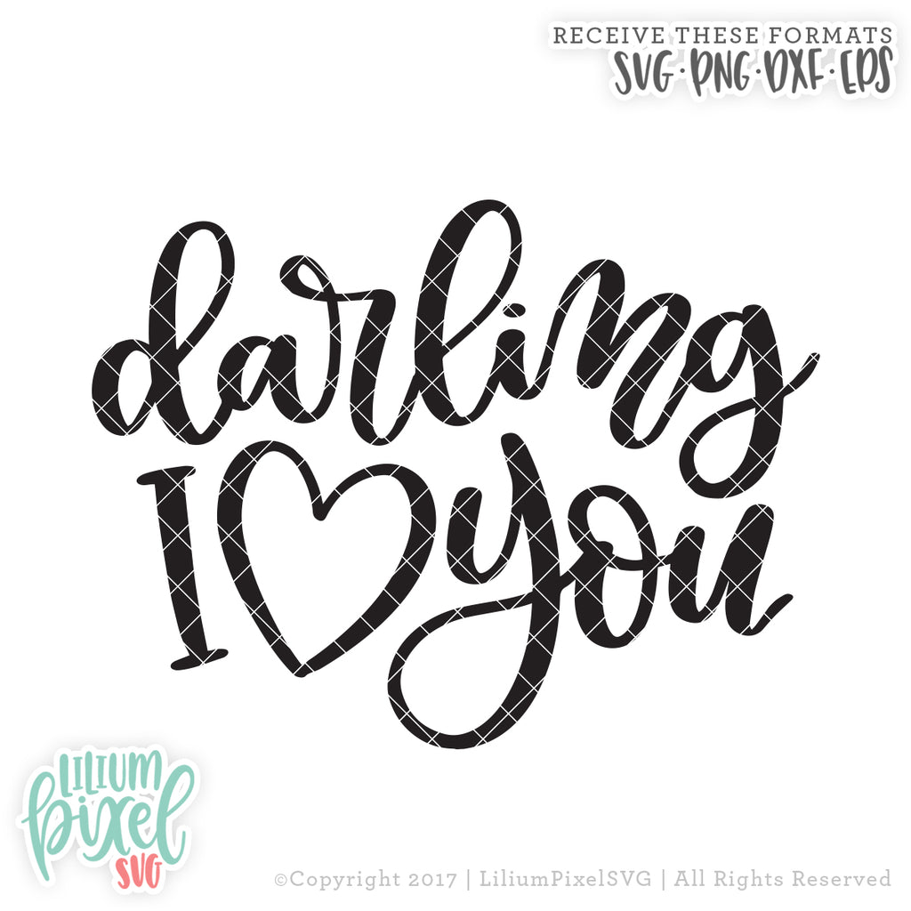 Download Darling I Love You Svg Png Dxf Eps Cut File Lilium Pixel Svg