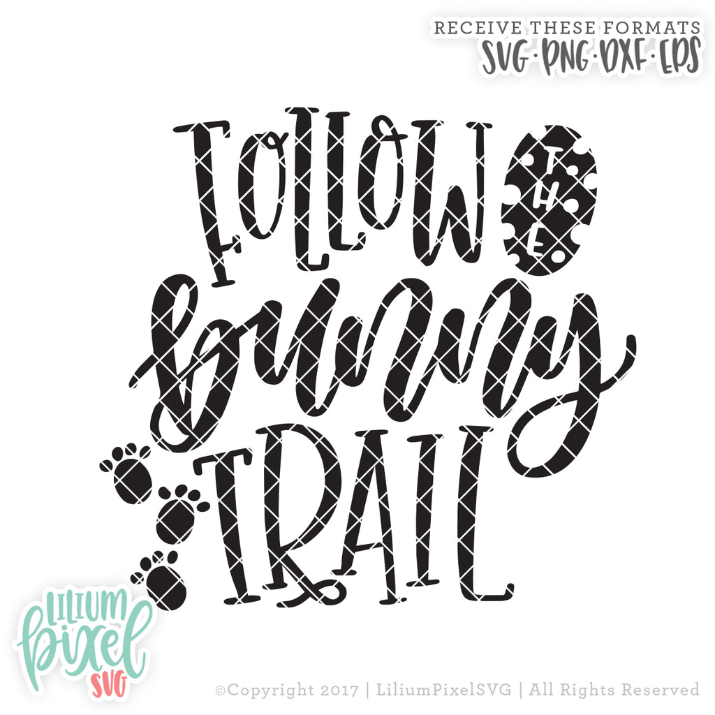 Download Follow the Bunny Trail - SVG PNG DXF EPS Cut File - Lilium ...