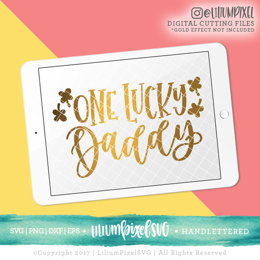 One Lucky Daddy - SVG PNG DXF EPS Cut File • Silhouette • Cricut • More