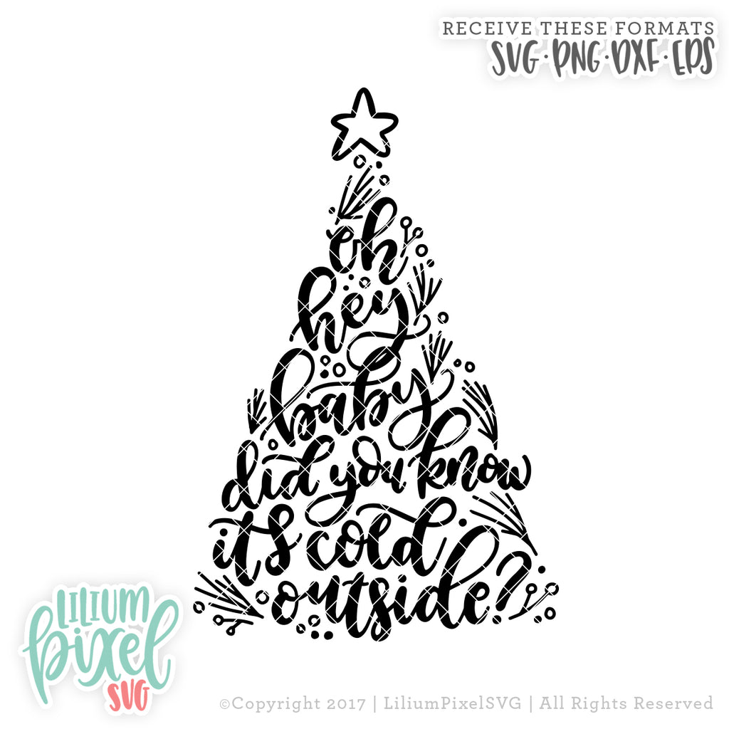 Baby Its Cold Outside Christmas Tree Svg Png Dxf Eps Cut File Lilium Pixel Svg