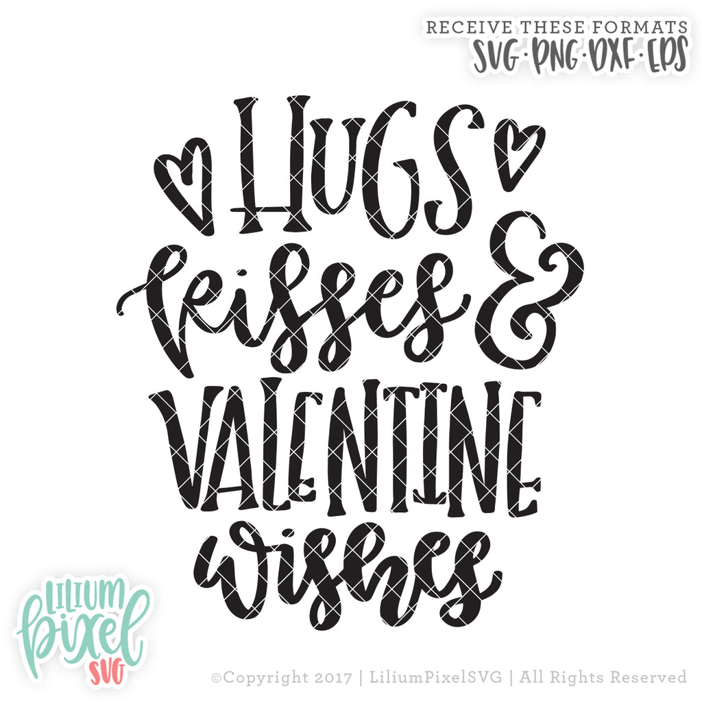 Download Hugs Kisses And Valentine Wishes 2017 Svg Png Dxf Eps Cut File Lilium Pixel Svg