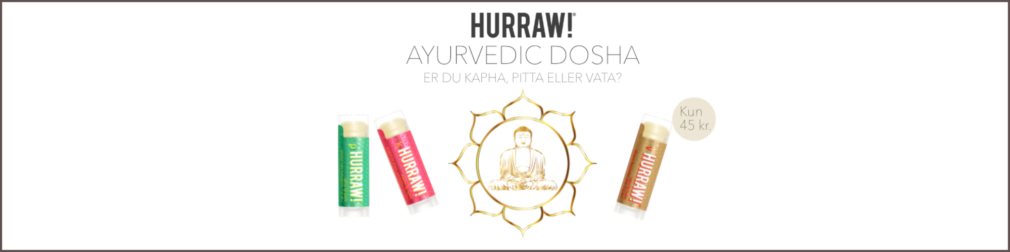 Ayurvedic Dosha varianter af HURRAW læbepomader