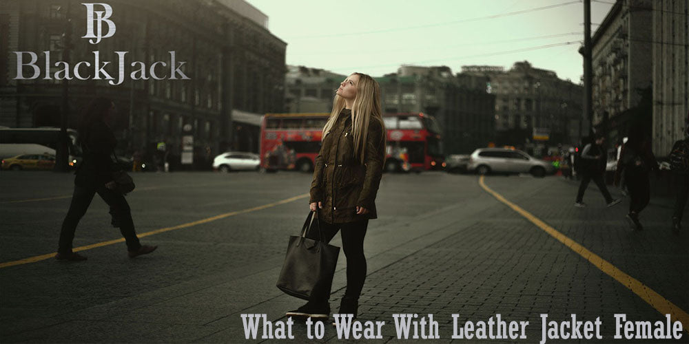 What to Wear With Leather Jacket Female