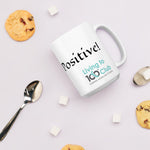 'Yes, I'm Positive' Mug