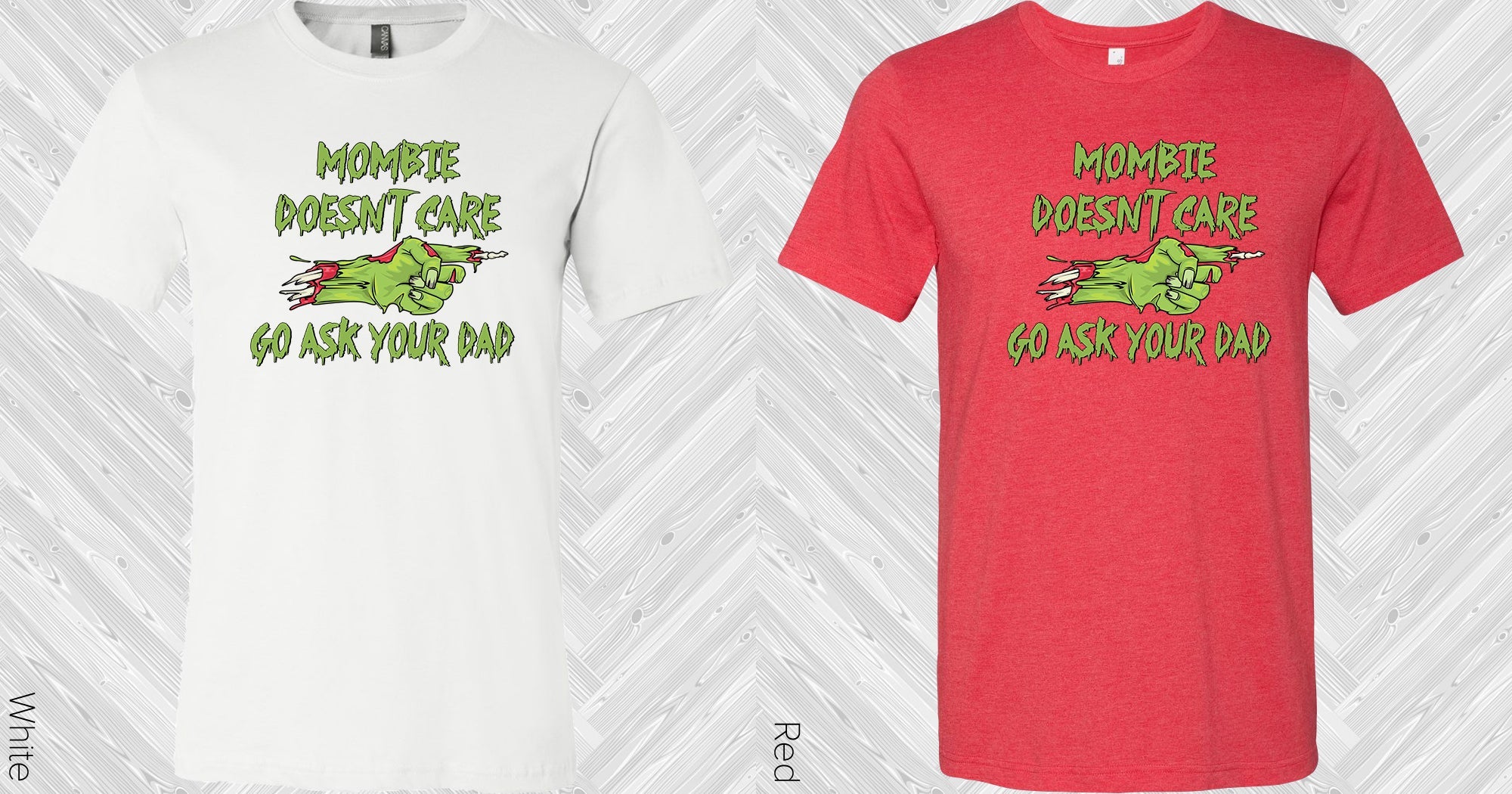 Mombie Doesn't Care Go Ask Your Dad Graphic Tee