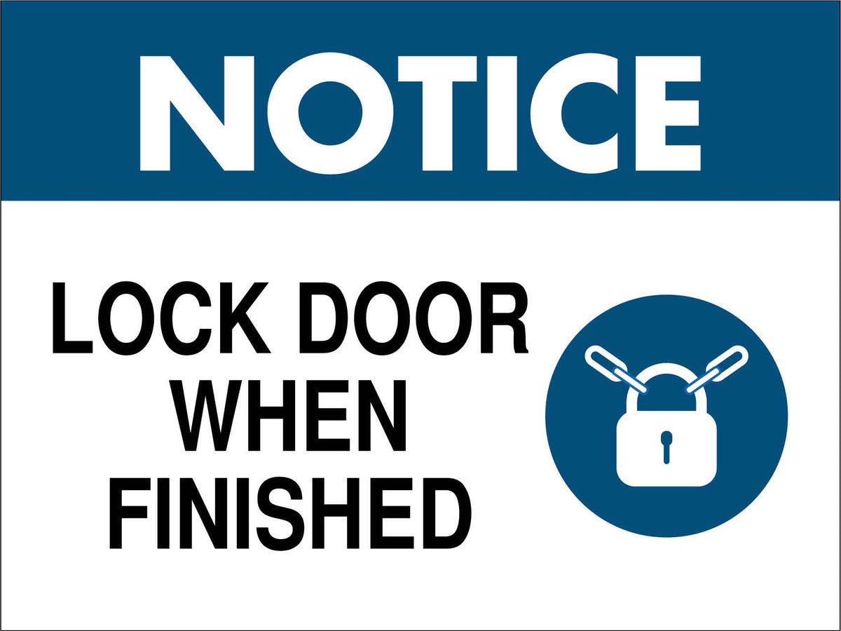 Notice Lock Door When Finished Sign New Signs