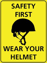 Safety First Wear Your Helmet Sign - New Signs