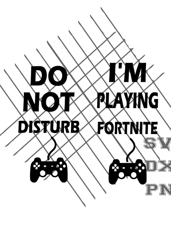 Dont Bother Me Im Playing Fortnite Svg Fortnite Svg Image Fortnite Free Logo Maker