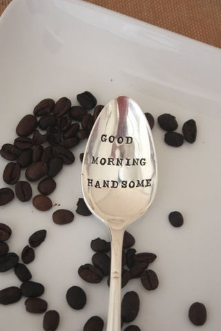 good morning handsome coffee spoon