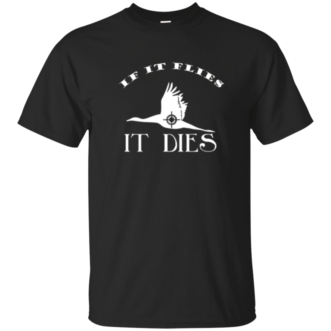 If It Flies It Dies Hunting Bird Outdoor Hobby Novelty Shirt