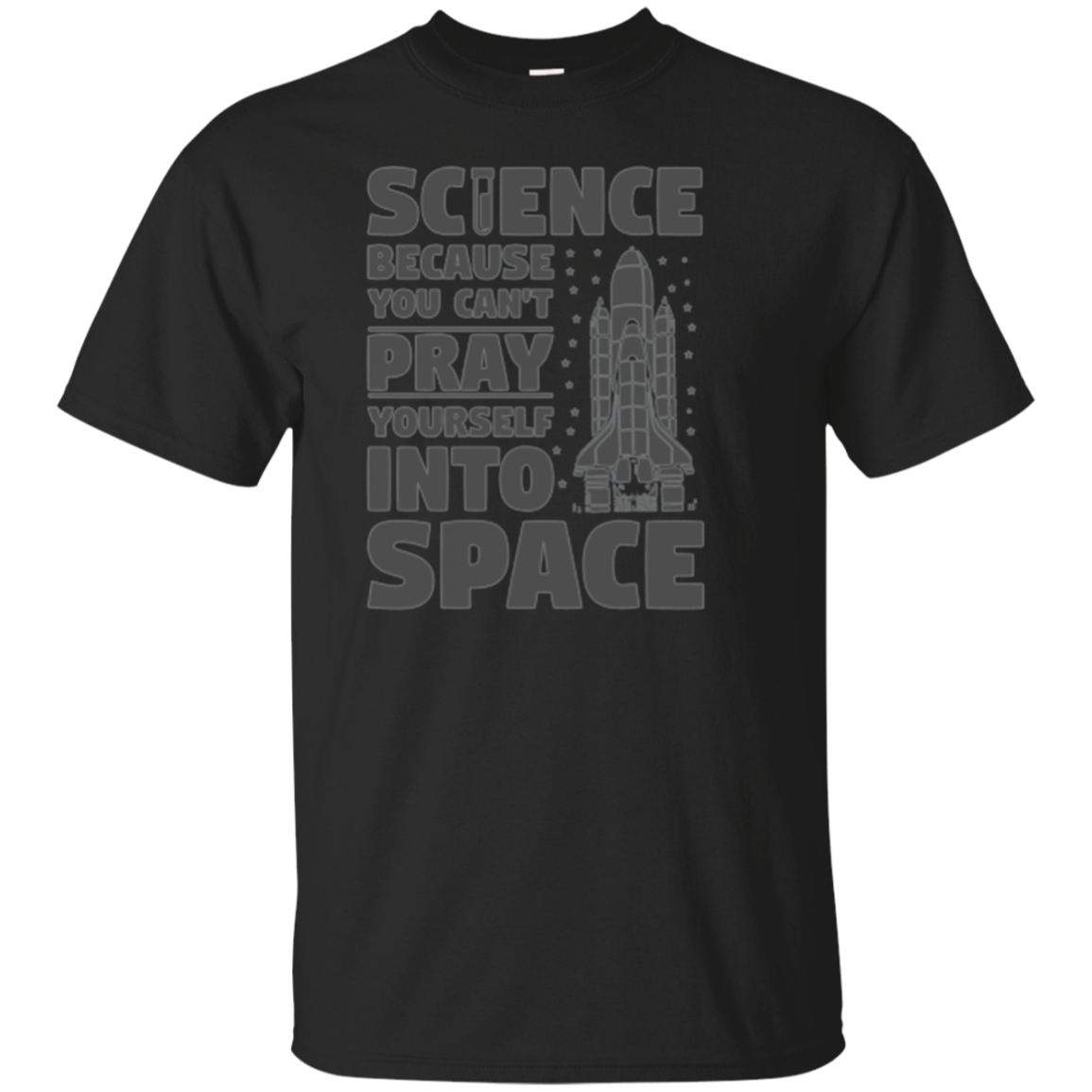 Pray Into Space | Science T-shirt | Gifts For Atheists