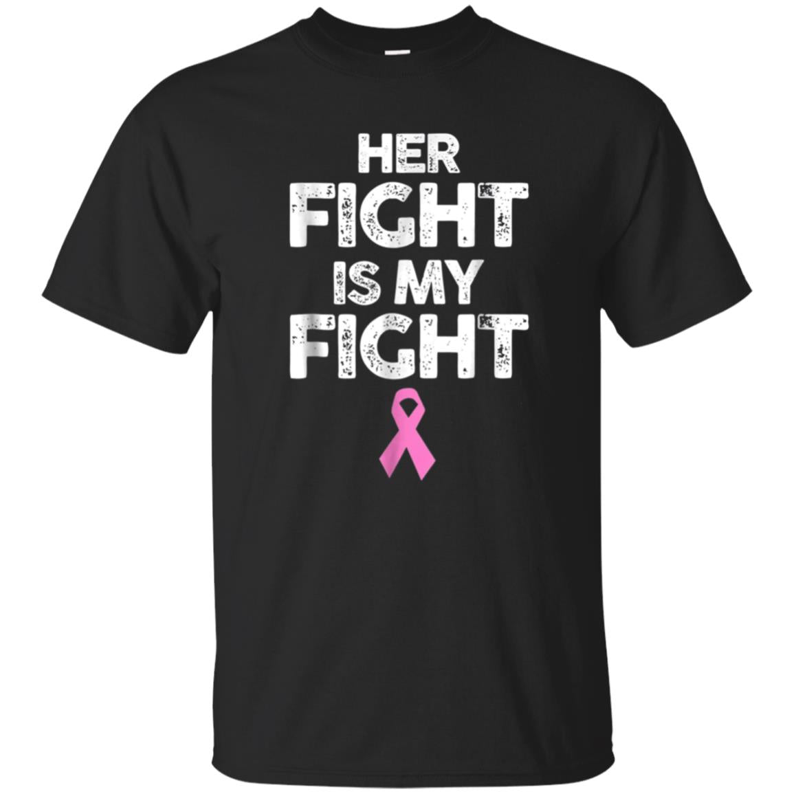 Her Fight Is My Fight Breast Cancer Awareness Ribbon T-shirt