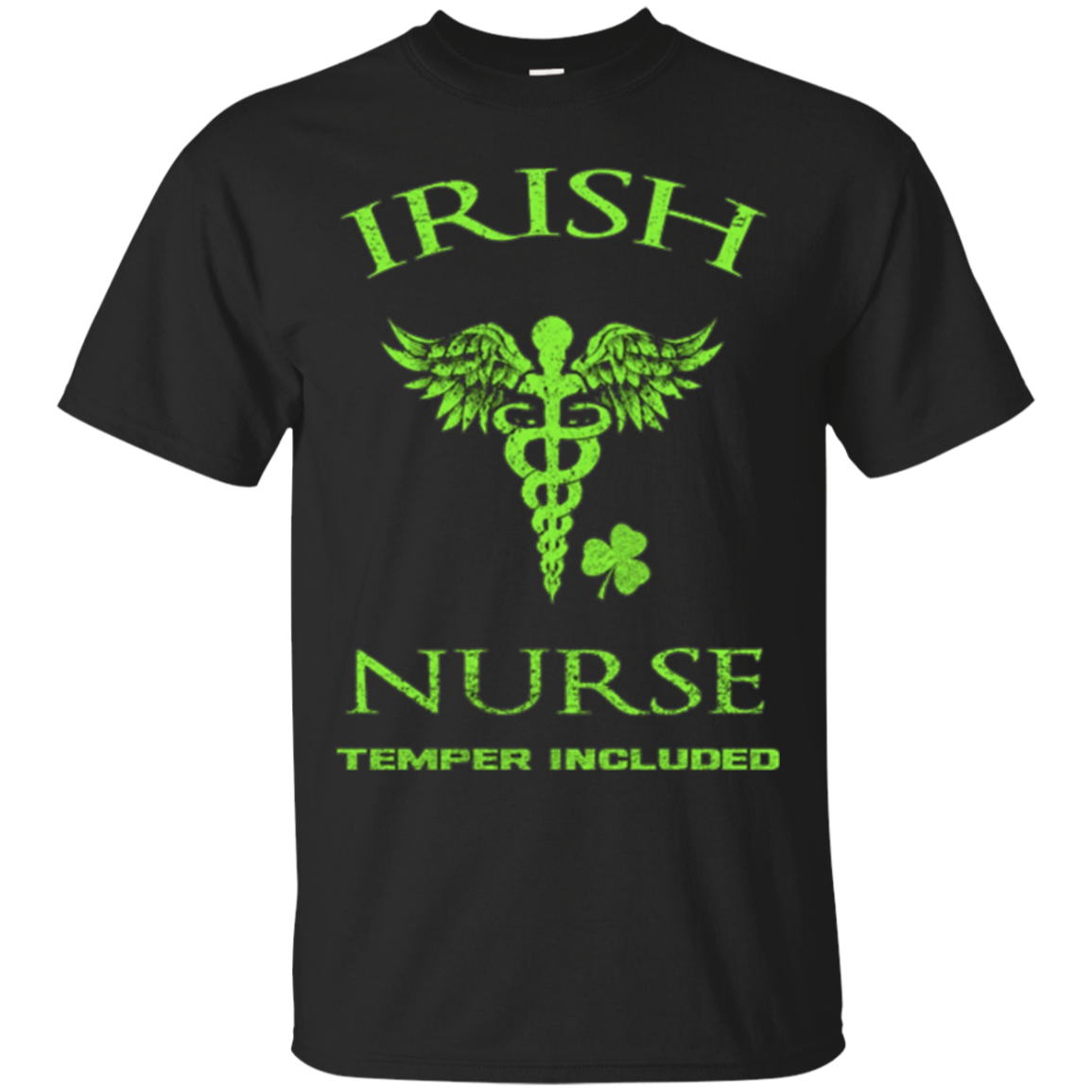 Irish Nurse - Temper Included Celtic Pride Shirt