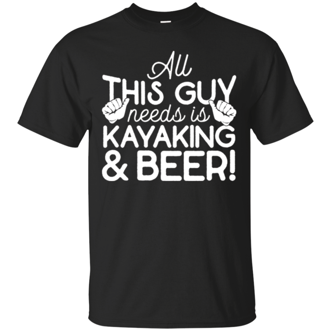 All This Guy Needs Is Kayaking & Beer Funny T Shirt
